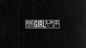 Girl Like Me – Dove Cameron