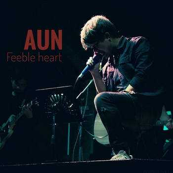 อั๋น Feeble Heart - คอร์ด เนื้อเพลง คอร์ดกีตาร์