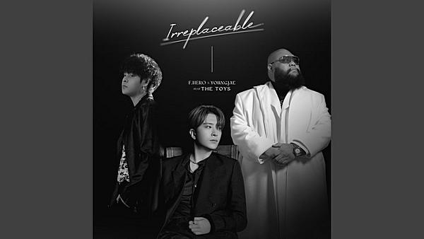 คอร์ดเพลง Irreplaceable F.Hero x YoungJae feat. The TOYS
